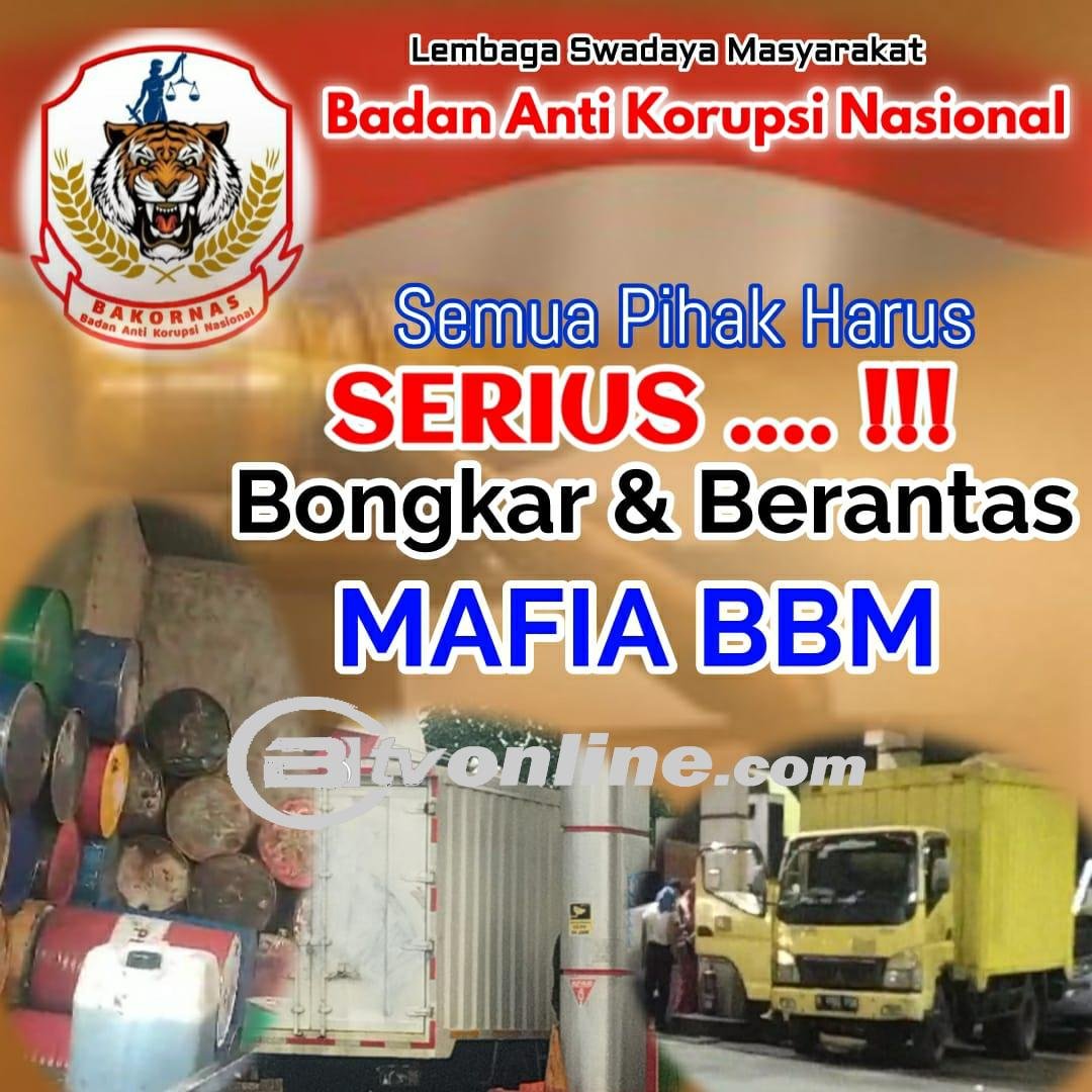 Ketua Umum Badan Anti Korupsi Nasional Minta Semua Pihak Serius Berantas Mafia dan Pengepul BBM Bersubsidi