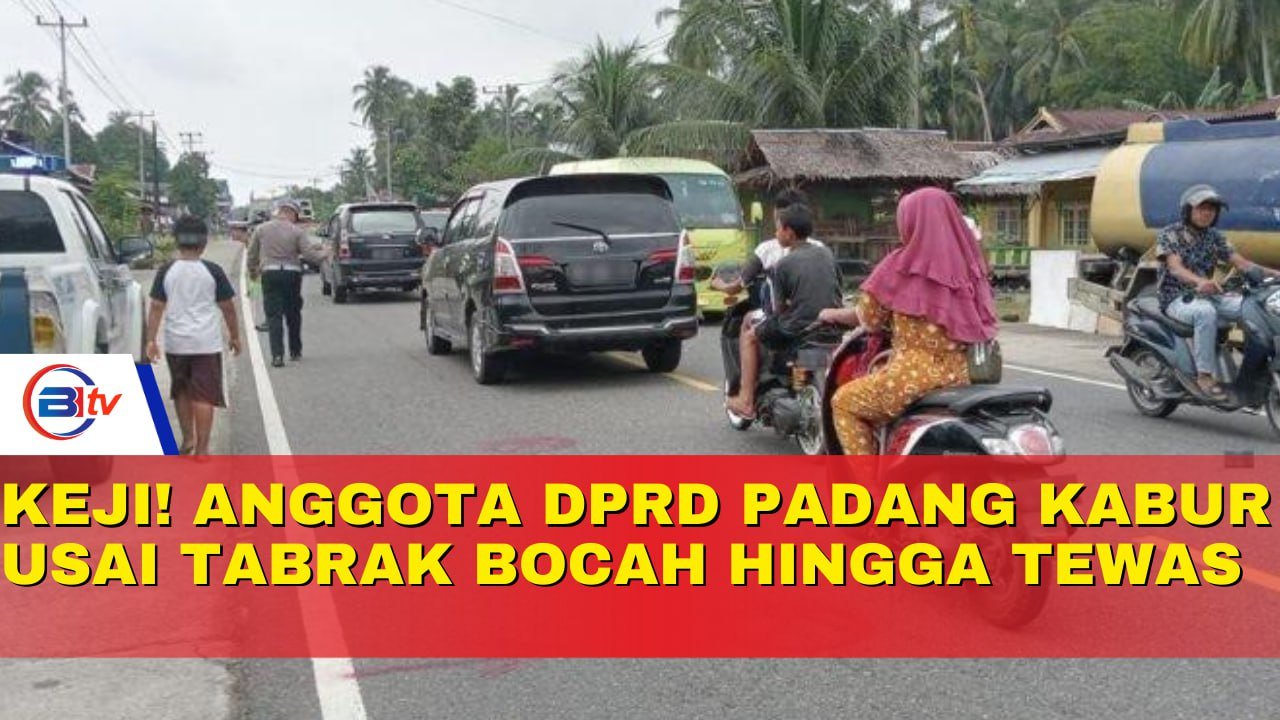 Keji! Anggota DPRD Padang Kabur Usai Tabrak Bocah Hingga Tewas