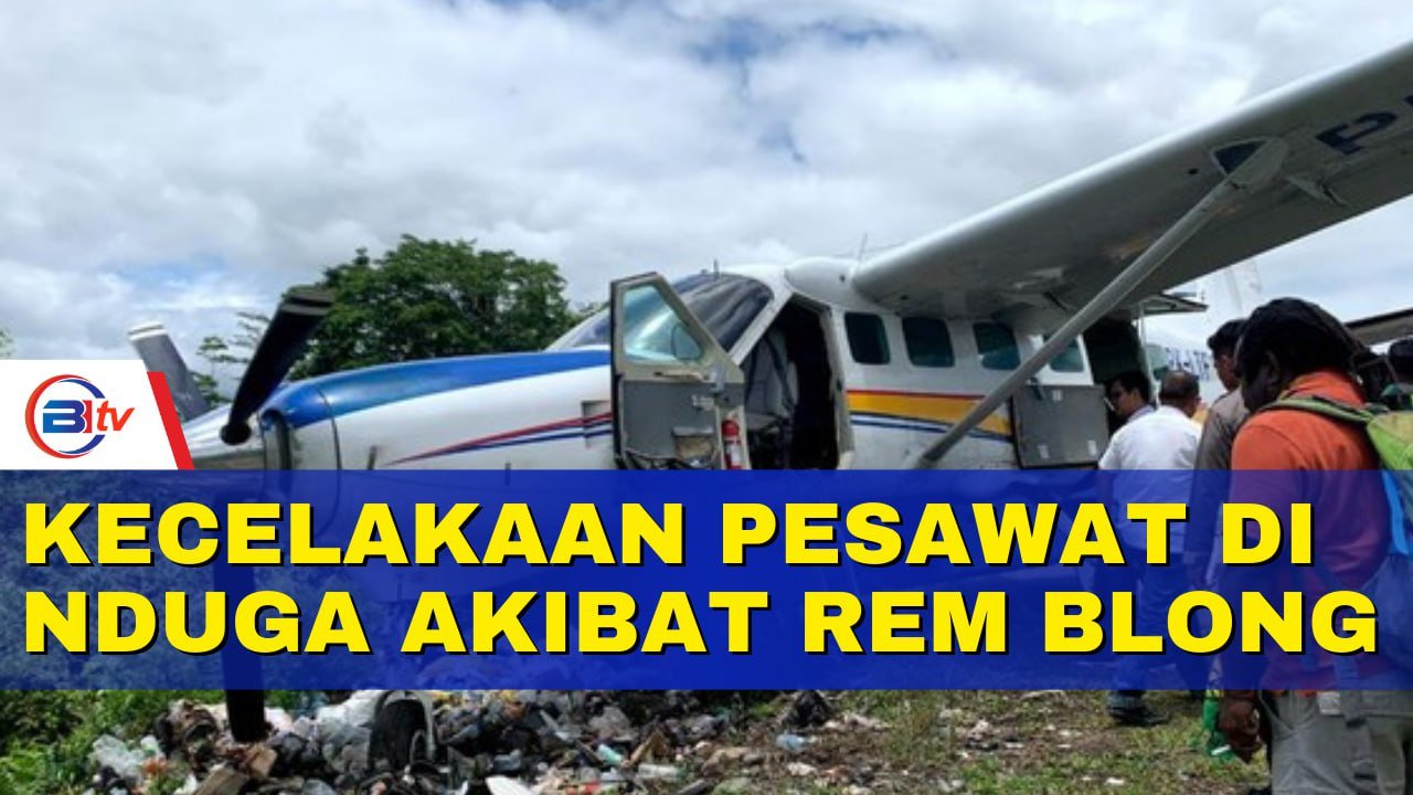 Akibat Rem Blong membuat Kecelakaan Pesawat di Nduga