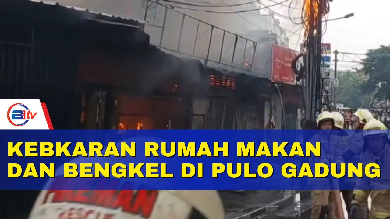 Kebkaran Rumah Makan dan Bengkel di Pulo Gadung Diduga Akibat Selang Gas Bocor