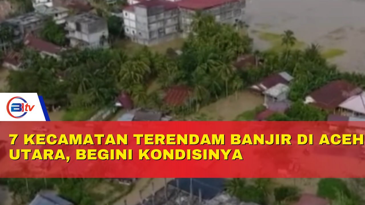 7 Kecamatan Terendam Banjir di Aceh Utara, Begini Kondisi Warga yang Terdampak