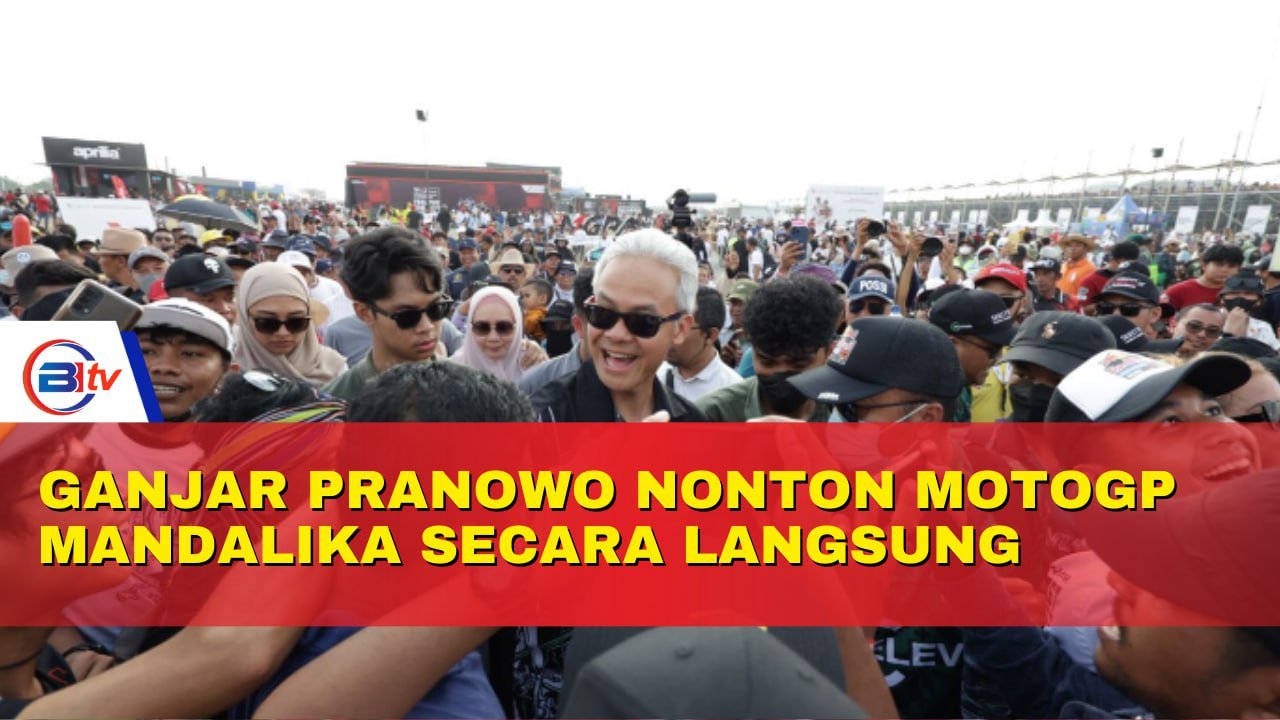 Bacapres Ganjar Pranowo Nonton MotoGP Indonesia Mandalika 2023 Secara Langsung