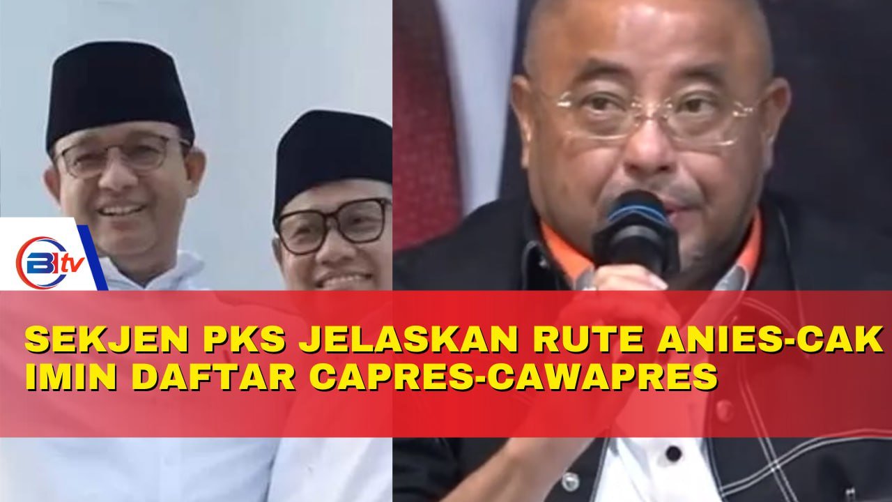 Sekjen PKS Jelaskan Rute Anies-Cak Imin Daftar Capres-Cawapres