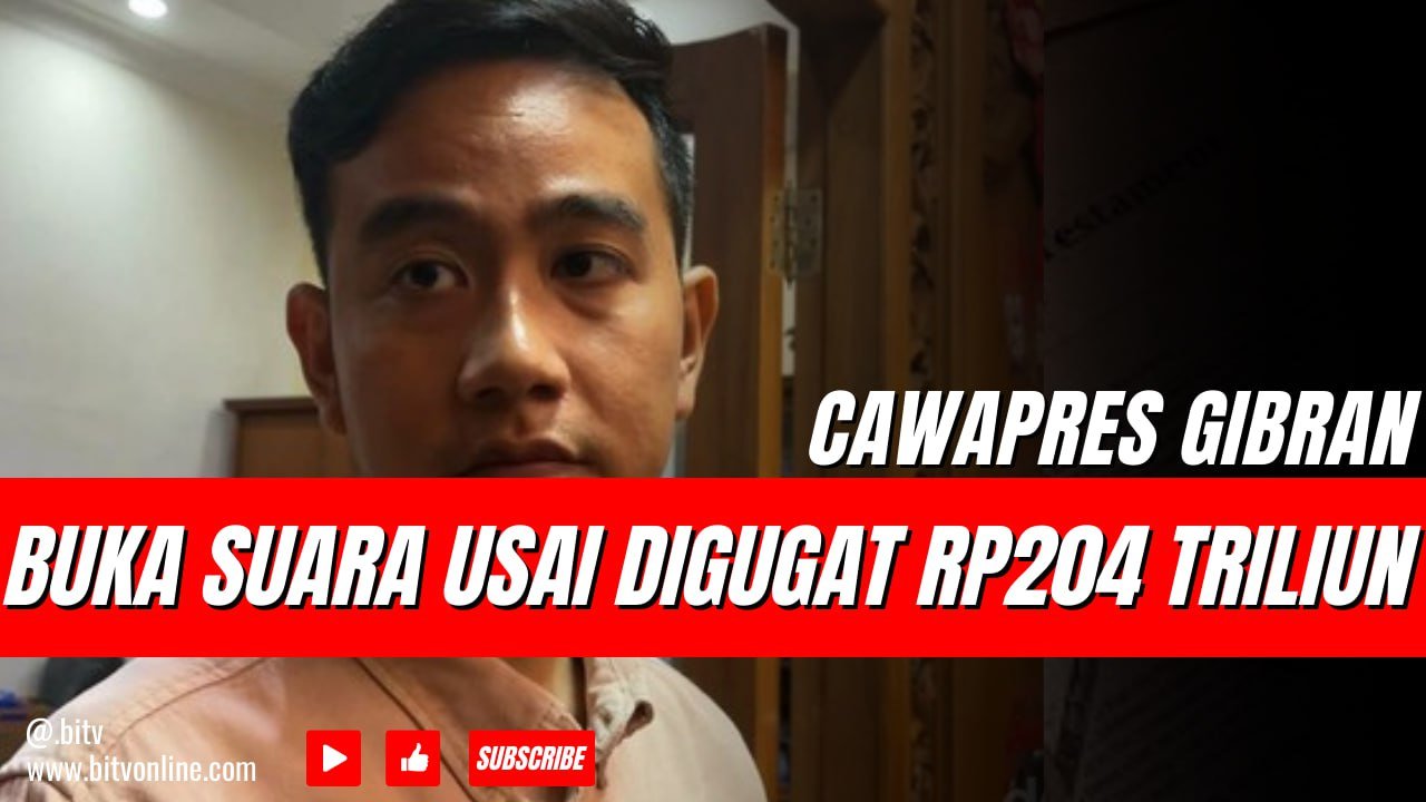 Gibaran Di Gugat  RP 204 Triliun