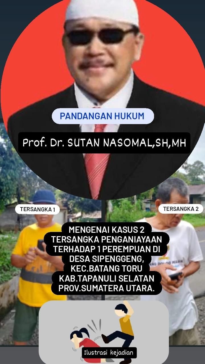 Soroti Kasus Pengeroyokan Hennitawati Lubis oleh Dua Pria: Prof. Sutan Nasomal Desak Hakim Bertindak Tegas!