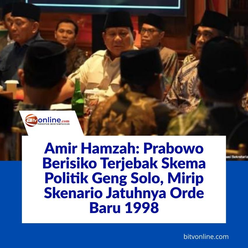 Amir Hamzah: Prabowo Berisiko Terjebak Skema Politik Geng Solo, Mirip Skenario Jatuhnya Orde Baru 1998